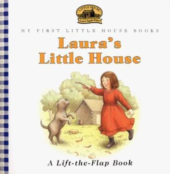 Laura's Little House: Adapted from the Little House Books by Laura Ingalls Wilder (My First Little House Books) - Book  of the My First Little House Books