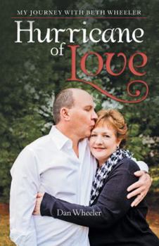 Hardcover Hurricane of Love: My Journey with Beth Wheeler Book