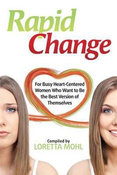 Paperback Rapid Change: For Heart Centered Women Who Want to Be the Best Version of Themselves Book