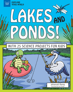 Hardcover Lakes and Ponds!: With 25 Science Projects for Kids Book