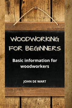 Paperback Woodworking For Beginners: Basic information for woodworkers Book