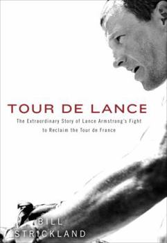 Hardcover Tour de Lance: The Extraordinary Story of Lance Armstrong's Fight to Reclaim the Tour de France Book