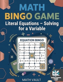 Paperback Math Bingo Game: Literal Equations – Solving for a Variable: Math Bingo Game: Literal Equations – Solving for a Variable (Math Bingo Game: Equations Practice) Book