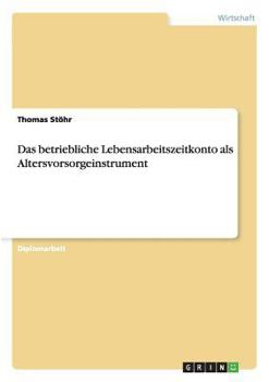 Paperback Das betriebliche Lebensarbeitszeitkonto als Altersvorsorgeinstrument [German] Book