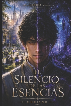 Paperback El Silencio de las Esencias: Libro 2 de la Saga El Silencio de las Esencias [Spanish] Book