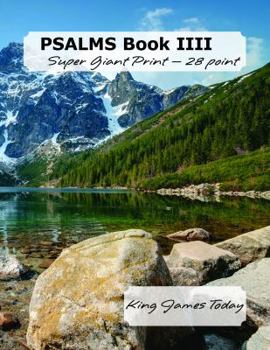PSALMS Book IIII, Super Giant Print - 28 point: King James Today
