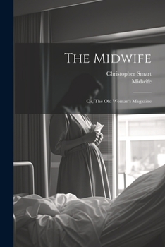 Paperback The Midwife: Or, The Old Woman's Magazine Book