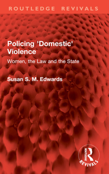 Paperback Policing 'Domestic' Violence: Women, the Law and the State Book