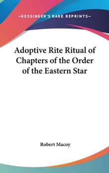 Adoptive Rite Ritual of Chapters of the Order of the Eastern Star