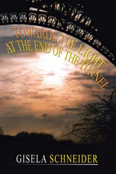 Paperback Towards the Light at the End of the Tunnel Book