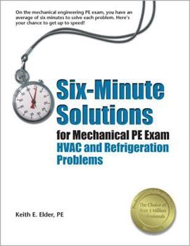 Paperback Six-Minute Solutions for Mechanical PE Exam HVAC and Refrigeration Problems Book