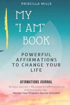 Paperback My I AM Book: Powerful Affirmations To Change Your Life Book