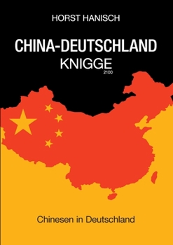 Paperback China-Deutschland-Knigge 2100: Chinesen in Deutschland [German] Book