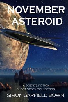 Paperback November Asteroid: A Collection of Science Fiction Short Stories Book