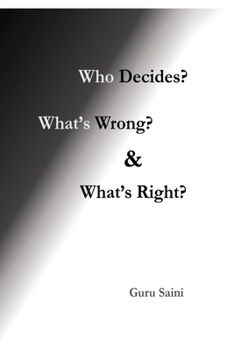 Paperback Who Decides? What's Wrong? and What's Right? Book