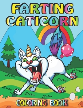 Paperback Farting Caticorn Coloring Book: Featuring Fun Gorgeous And Unique Stress Relief Relaxation Farting Caticorn Coloring Book