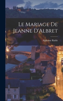 Hardcover Le Mariage de Jeanne D'Albret Book