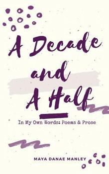 Paperback A Decade and A Half: In My Own Words: Poems and Prose Book
