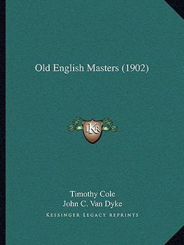 Old English Masters (Classic Reprint)
