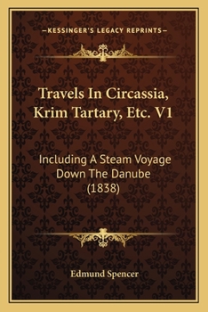 Paperback Travels In Circassia, Krim Tartary, Etc. V1: Including A Steam Voyage Down The Danube (1838) Book