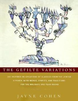 Hardcover The Gefilte Variations: 200 Inspired Recreations of Classics from the Jewish Kitchen with Menus Stories Book
