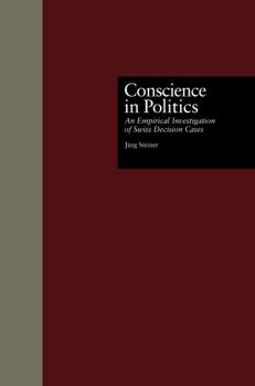 Hardcover Conscience in Politics: An Empirical Investigation of Swiss Decision Cases Book