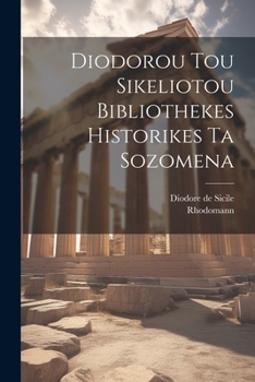 Paperback Diodorou Tou Sikeliotou Bibliothekes Historikes Ta Sozomena [German] Book