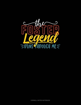 Paperback The Foster Legend Runs Through Me: Cornell Notes Notebook Book