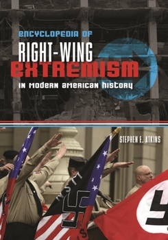 Hardcover Encyclopedia of Right-Wing Extremism in Modern American History Book