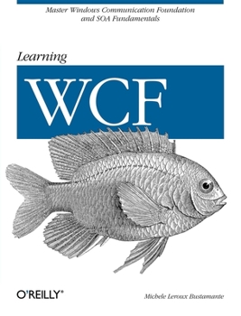 Paperback Learning WCF: A Hands-On Guide Book