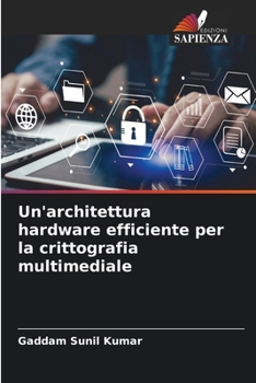 Paperback Un'architettura hardware efficiente per la crittografia multimediale [Italian] Book
