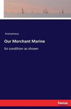 Paperback Our Merchant Marine: Its condition as shown Book