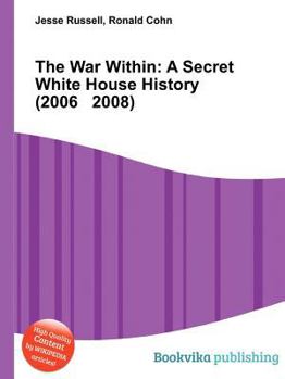 Paperback The War Within: A Secret White House History (2006 2008) Book