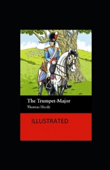 Paperback The Trumpet-Major Illustrated Book