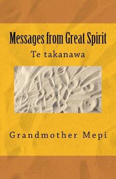 Paperback Messages from Great Spirit: Te takanawa Book