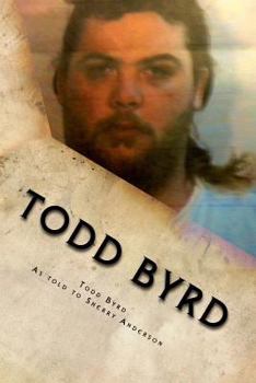 Paperback Todd Byrd: From Prison to Pulpit Book