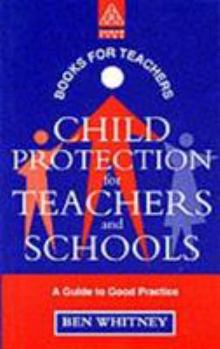 Paperback Child Protection for Teachers and Schools: A Practical Guide Book