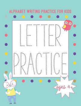 Alphabet Writing Practice For Kids: Letter Practice Actviity Book With Animals A-Z