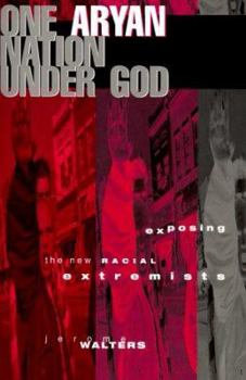 Paperback One Aryan Nation Under God: Exposing the New Racial Extremists Book