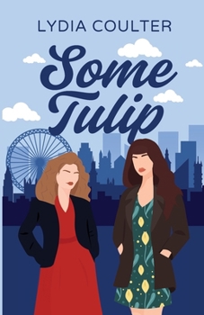 Paperback Some Tulip: A heartwarming sapphic romantic comedy. Book