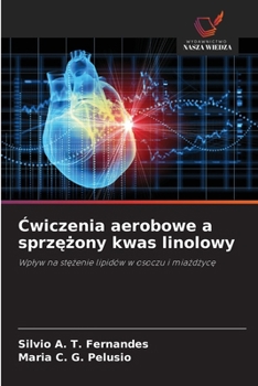 Cwiczenia aerobowe a sprzezony kwas linolowy (Polish Edition)
