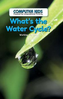 Que Es El Ciclo de Agua?: Trabajar En Bucles (What's the Water Cycle?: Working in a Loop)