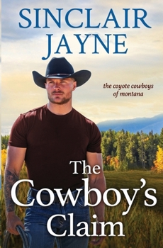 The Cowboy's Claim (The Coyote Cowboys of Montana)