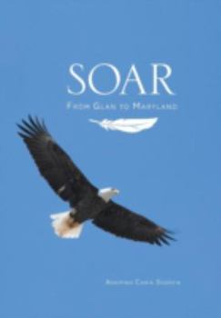 Hardcover Soar: From Glan to Maryland Book