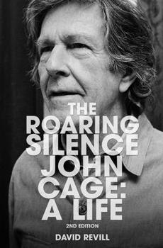 Paperback The Roaring Silence: John Cage: A Life Book