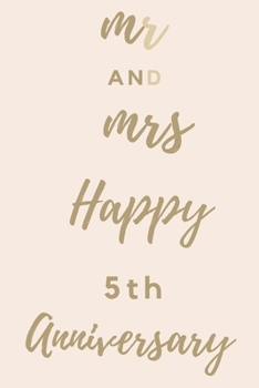 Mr And Mrs Happy 5th Anniversary: Funny 5thYou Are Beautiful happy anniversary Birthday Gift Journal / Notebook / Diary Quote (6 x 9 - 110 Blank Lined Pages)