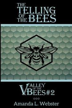 Paperback The Telling of the Bees: Valley of the Bees #2 Book
