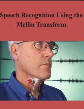 Paperback Speech Recognition Using the Mellin Transform Book