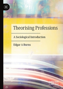 Paperback Theorising Professions: A Sociological Introduction Book