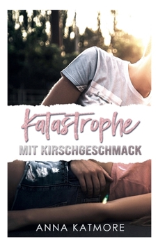 Katastrophe mit Kirschgeschmack (Grover Beach High) (German Edition)
